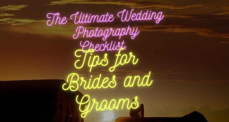 the ultimate wedding photography checklist tips for brides and groomsthumbnail