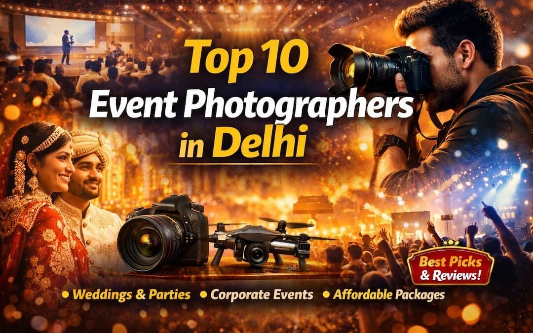Top 10 Event Photographers in Delhi